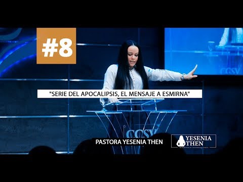 "Serie del Apocalipsis, el mensaje a Esmirna" #8 |   ► Pastora Yesenia Then