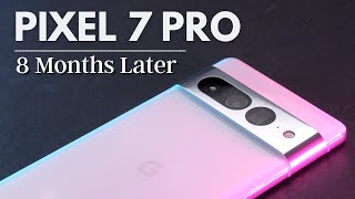 Google Pixel 7 Pro revisit: 8 months later
