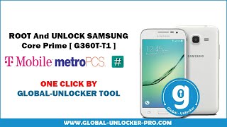 Unlock Samsung Core prime G360T   T1  By Global Unlocker