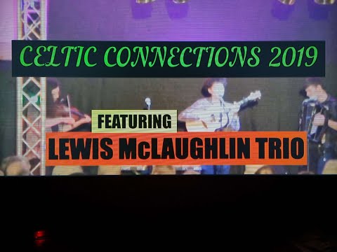 (Vol.22 No.03) - LEWIS McLAUGHLIN TRIO @ CELTIC CONNECTIONS 2019 - RCH(Gasgow) - 23 JANUARY 2019