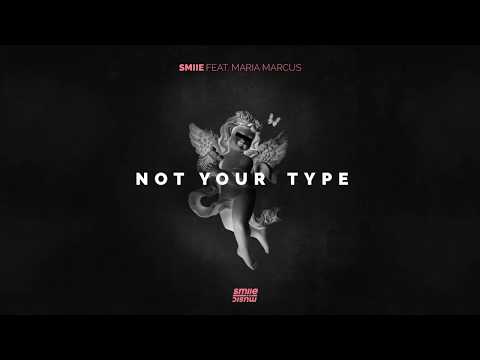 smiie - Not Your Type (feat. Maria Marcus) | OUT NOW