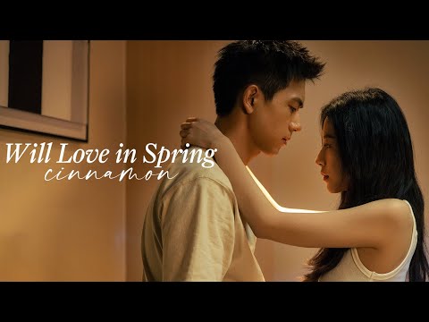 Will Love in Spring | Zhuang Jie & Chen Mai Dong | Cinnamon mv