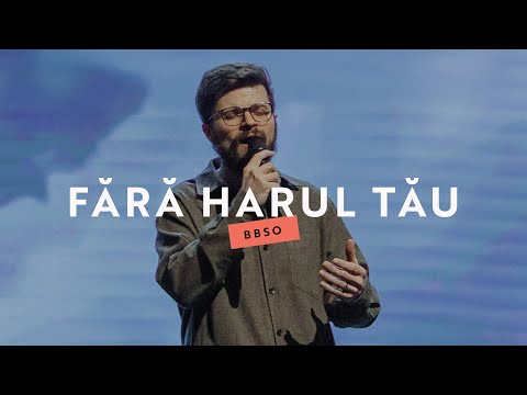 Fără harul Tău - BBSO