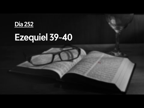 Day 252 - Ezekiel 39-40