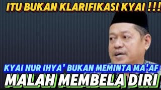 Download lagu KLARIFIKASI KH NUR IHYA' SALAFI KOK MALAH MEMBELA DIRI mp3