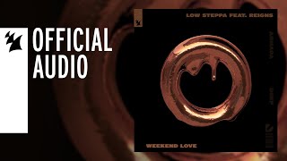 Reigns;low Steppa - Weekend Love (Arnxt021) video