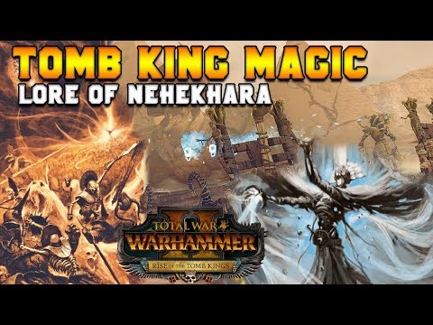 Tomb Kings Magic: Lore of Nehekhara | Total War: Warhammer 2: Rise of the Tomb Kings DLC