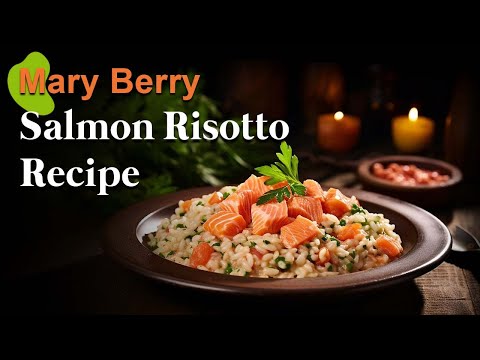Mary Berry Salmon Risotto Recipe