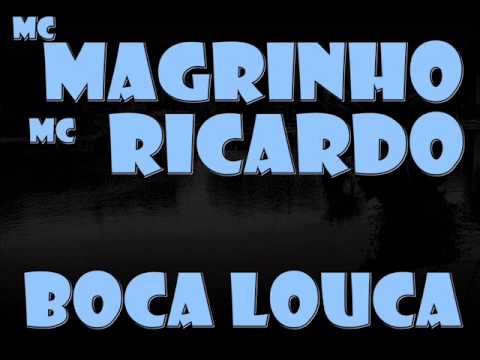 MC's MAGRINHO Part RICARDO - BOCA LOUCA [[ LANÇAMENTO 2012 ]]
