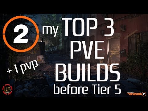 THE DIVISION 2 / MY TOP BUILDS BEFORE TIER 5