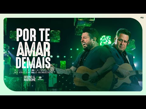 Bruno & Marrone - Por Te Amar Demais (Clipe Oficial)