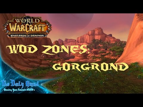 WoW: Warlords of Draenor | WoD Zones - Gorgrond | TDGMMO