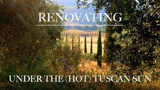 RENOVATING A RUIN: Under the (HOT) Tuscan Sun (Ep 27)