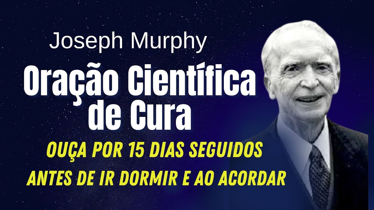 🙏Oração cientifica de Cura de Joseph Murphy - Muito Poderosa!