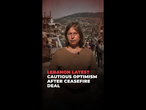 Lebanon Latest: Cautious optimism after ceasefire deal