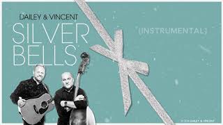 Official Lyric Video for Silver Bells from &quot;Dailey &amp; Vincent: The Sounds of Christmas&quot;
