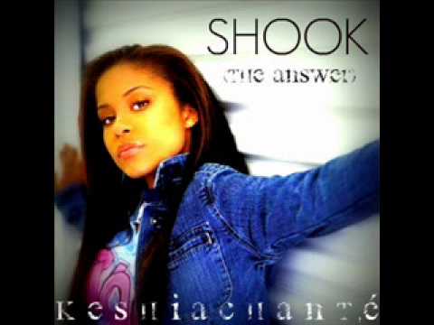 Shook (The Answer) - Keshia Chanté