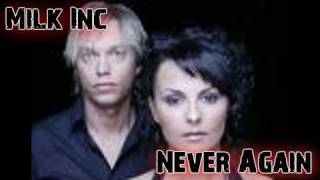 Milk inc - Never Again