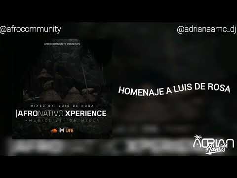 AFRONATIVO XPERIENCE(Homenaje a Dj Luis De Rosa) Adrian Aamc Dj