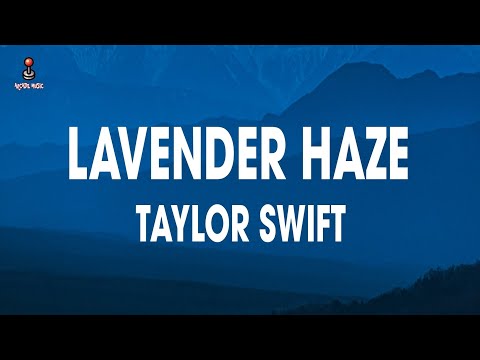 Taylor Swift - Lavender Haze (Lyrics)