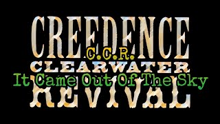 CREEDENCE CLEARWATER REVIVAL - It Came Out Of The Sky (Lyric Video)