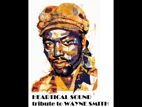 Heartical Sound presents : Wayne Smith Dubplates Tribute