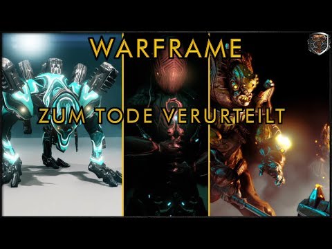 [GER] Zum Tode Verurteilt - Warframe - PESTIexe