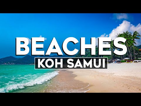 Top 10 Best Beaches in Koh Samui, Thailand - Travel Video 2024