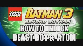 How to Unlock Beast Boy and The Atom - LEGO Batman 3: Beyond Gotham