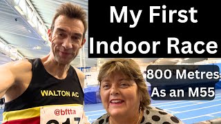 My First Indoor Race - 800 Metres As An M55