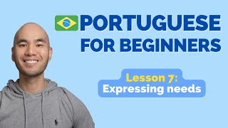 Learn Brazilian Portuguese // Lesson 7: Expressing needs