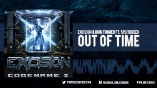 Excision & Dion Timmer - "Out of Time ft. Splitbreed" [Official Upload]