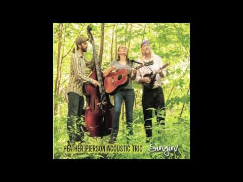 Heather Pierson Acoustic Trio - I'm So Fearful (album version)