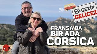 Fransa'da Bir Ada, CORSICA - Bi Gezip Gelicez / Macera Yolunda
