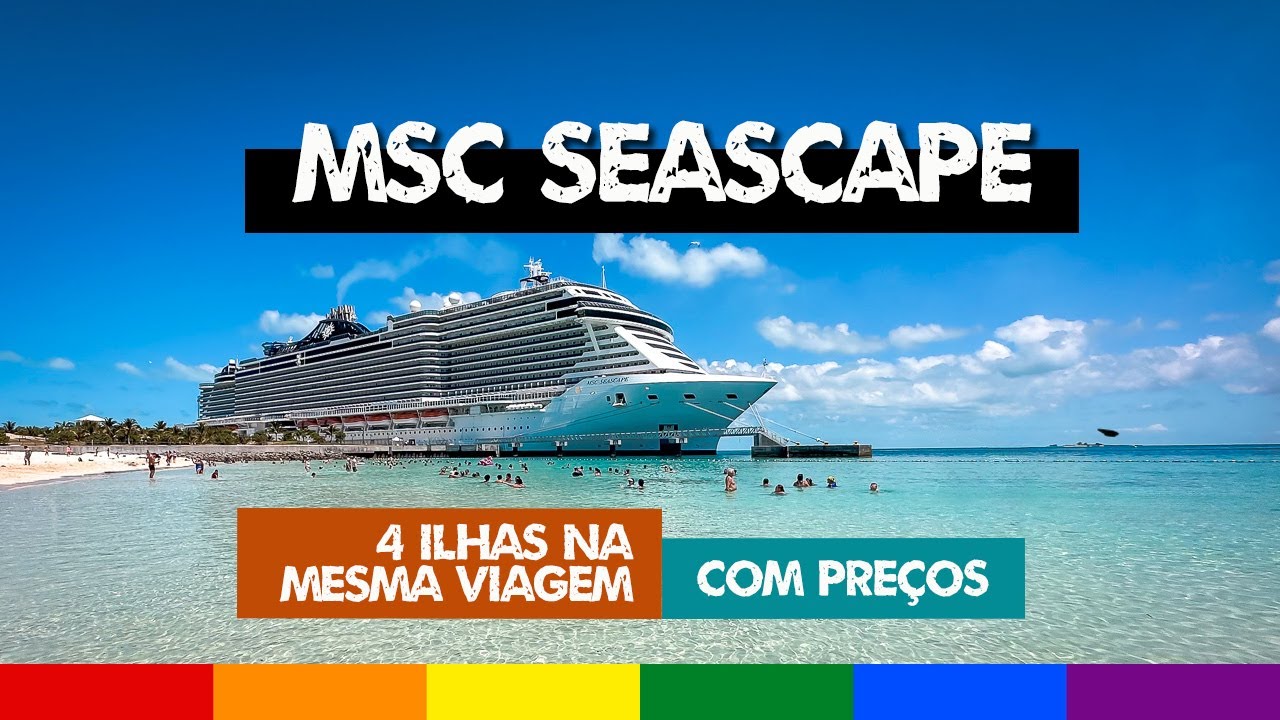 MSC SEASCAPE: CRUZEIRO no CARIBE - Bahamas, Cozumel, Jamaica, Ilhas Cayman e Miami
