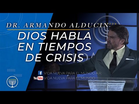 "God speaks in times of crisis" - Dr. Armando Alducin