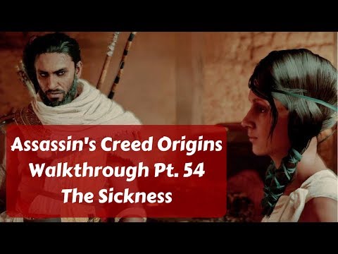 Assassin's Creed Origins Walkthrough Pt. 54 The Sickness