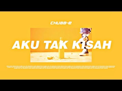 🔵Chubb-E - Aku Tak Kisah | Official Music Video