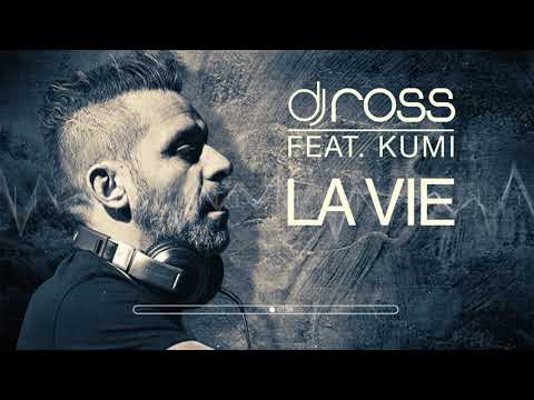 Dj Ross feat Kumi - La Vie [DJ Ross & Alessandro Viale Radio Edit]