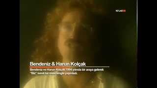 Bendeniz &amp; Harun Kolçak Elimde Değil (HD)