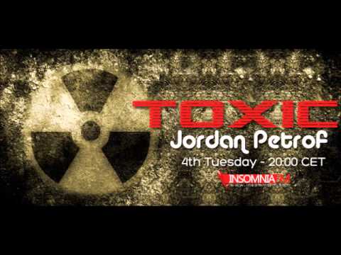 Jordan Petrof - Toxic 006  on Insomna fm [3/26/2013]