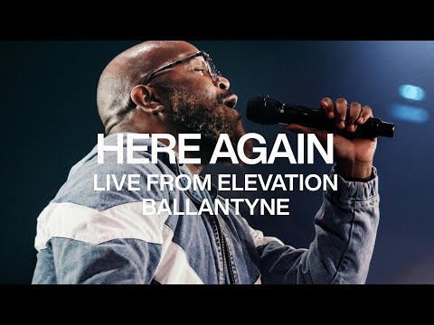 Here Again | Live From Elevation Ballantyne | Elevation Worship