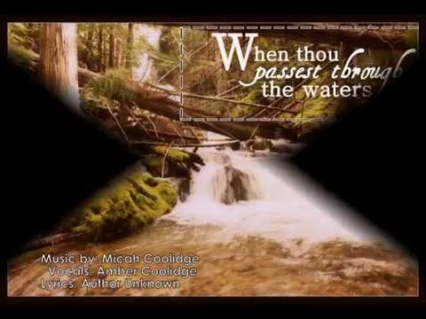 When Thou Passest Through the Waters   {Isaiah 43:2}