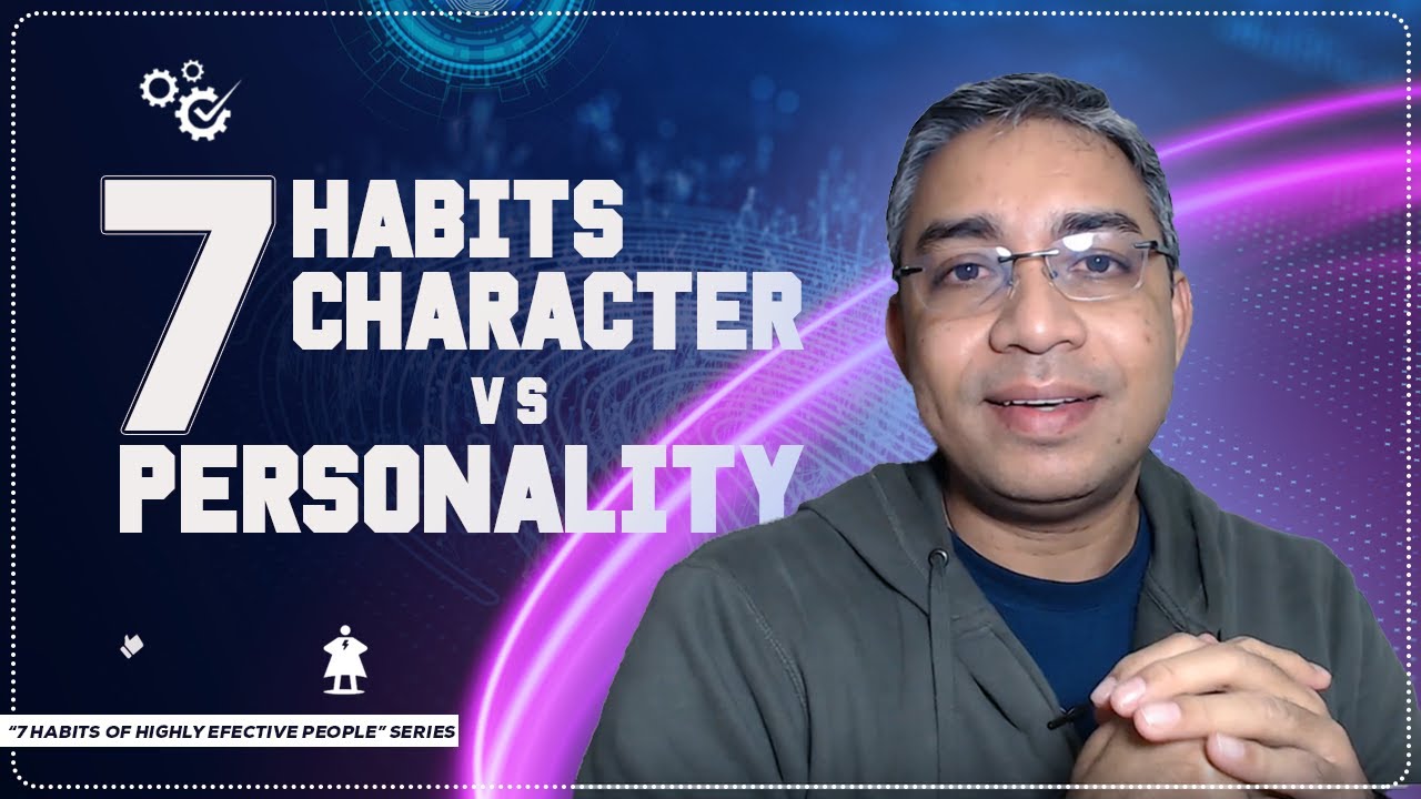 Character Ethics vs. Personality Ethics | Episode 2 |7 Habits New Series by Zaved Parvez
