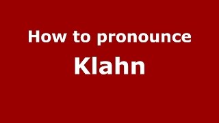 How to pronounce Klahn