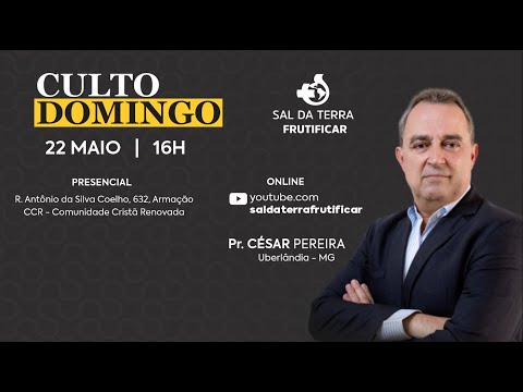 CULTO DE DOMINGO - 22-05-2022 - PR. CÉSAR PEREIRA