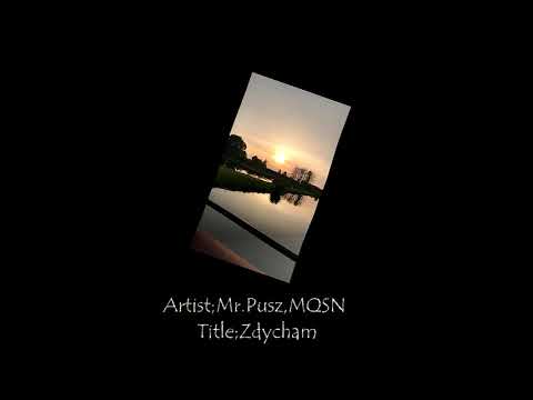 Mr.Pusz x MQSN - Zdycham
