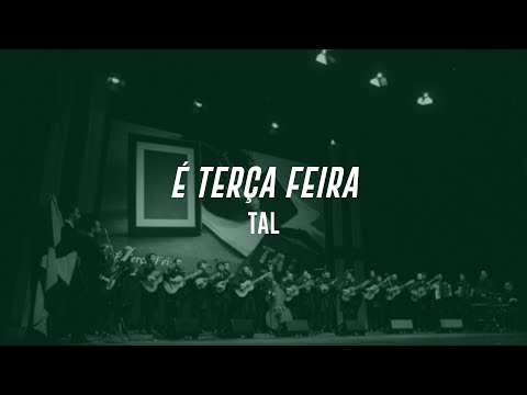 "É Terça-Feira" - TAL | XVIII Cidade Berço