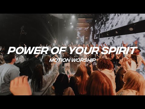 Power of Your Spirit | Motion Worship | Official Music Video