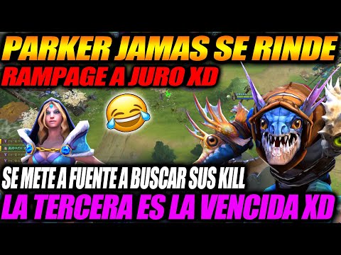 PARKER NO SE RINDE LO MATAN EN LA FUENTE Y VUELVE POR SU RAMPAGE | RAMPAGE CASUAL | Dota 2